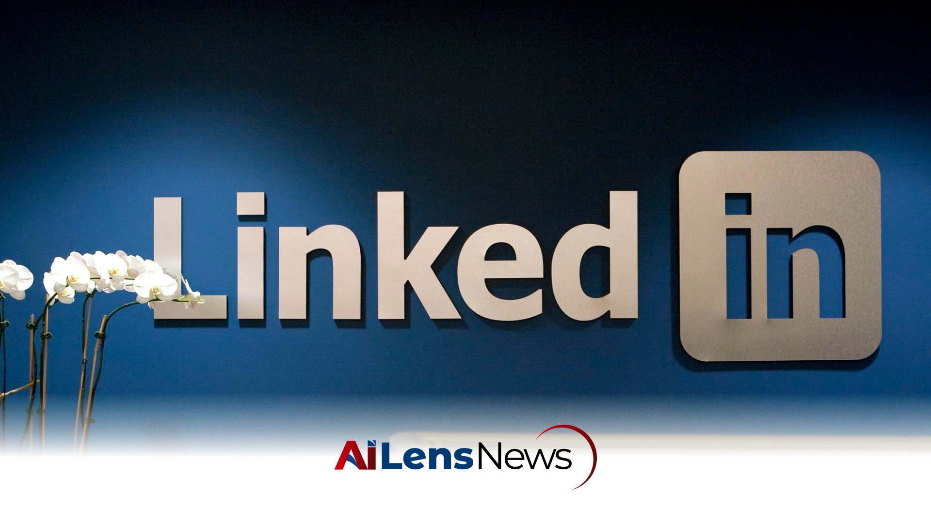 LinkedIn Verifies 55 Million Users to Combat AI-Driven Misinformation