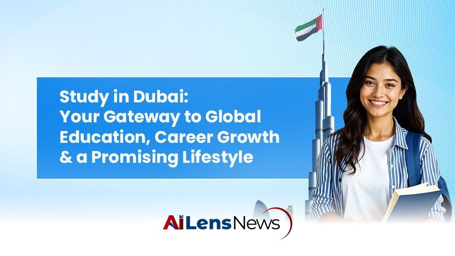 Study in Dubai: A Gateway to Global Education and Career Success