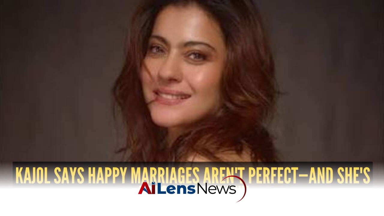 Kajol's Take on Marriage: A Refreshingly Honest Perspective